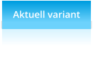 Aktuell variant